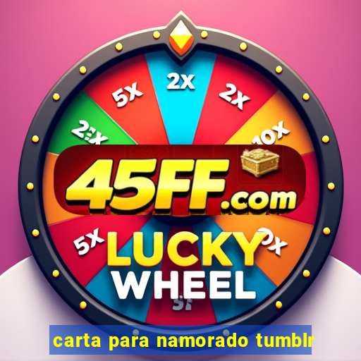 carta para namorado tumblr